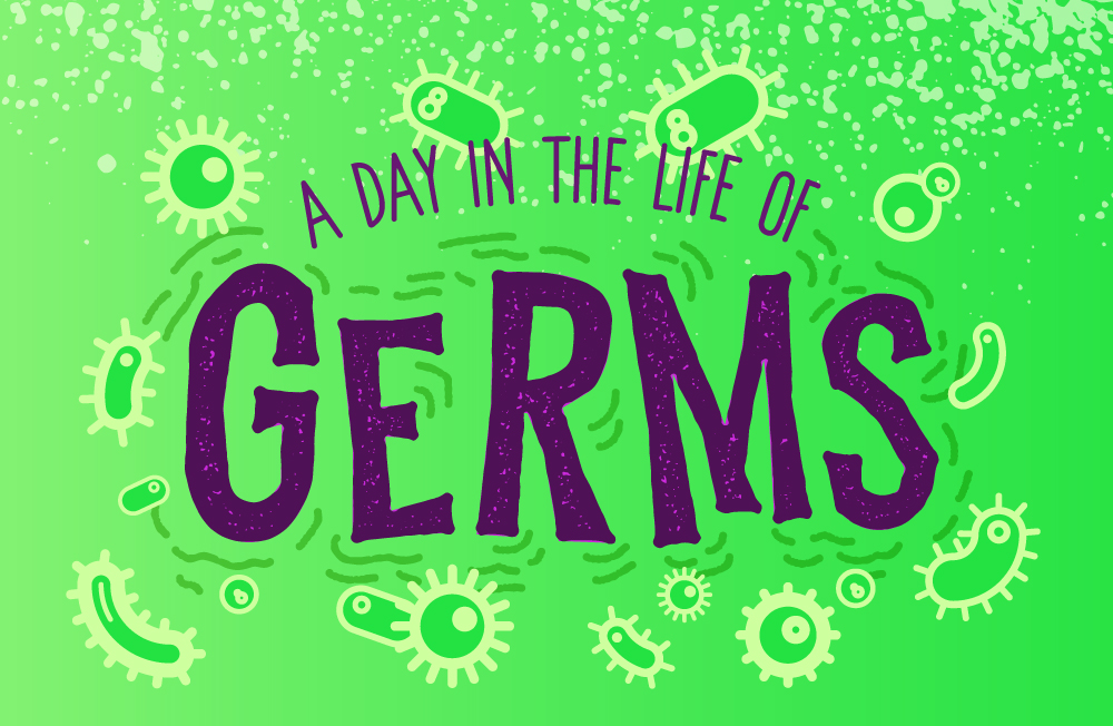 A Day in the Life of Germs | Brosch Direct